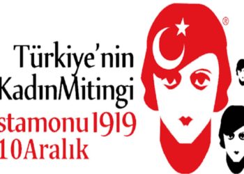 Türkiye’nin İlk kadın Mitingi 100. Yaşını Kutlayacak!